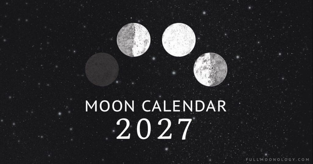 Four phases of the moon for the dates of the moon calendar in 2027